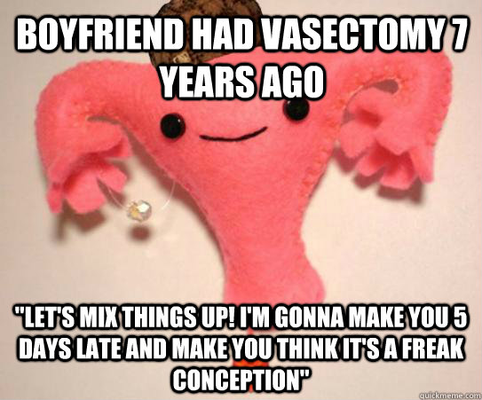 Boyfriend had vasectomy 7 years ago 