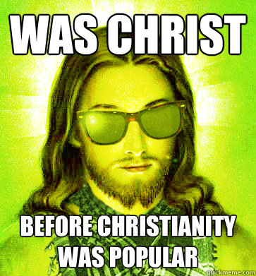 was christ before christianity was popular - was christ before christianity was popular  Misc