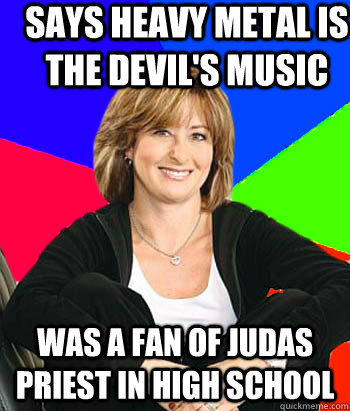 Says heavy metal is the devil's music was a fan of judas priest in high school  Sheltering Suburban Mom