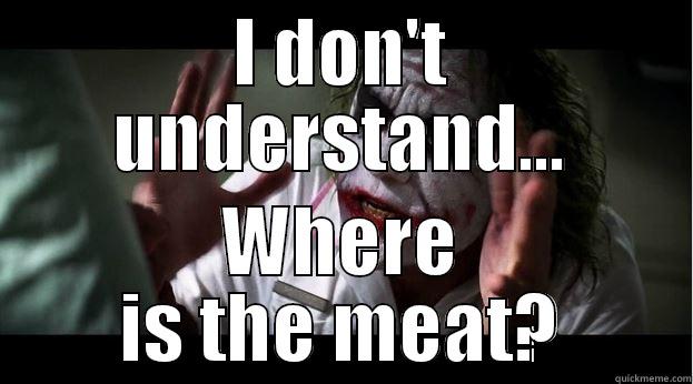 I DON'T UNDERSTAND... WHERE IS THE MEAT? Joker Mind Loss