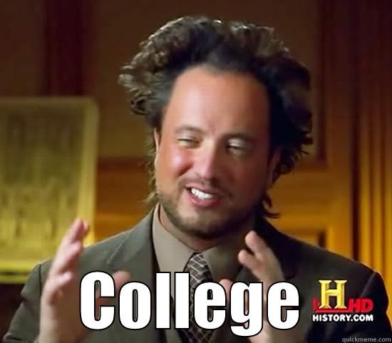  COLLEGE Ancient Aliens