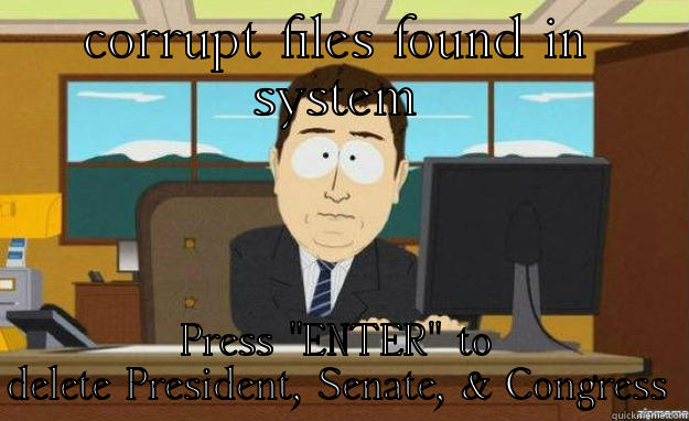 CORRUPT FILES FOUND IN SYSTEM PRESS 