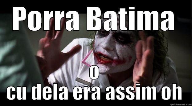 PORRA BATIMA O CU DELA ERA ASSIM OH Joker Mind Loss