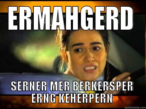 ERMAHGERD SERNER MER BERKERSPER ERNG KEHERPERN Misc