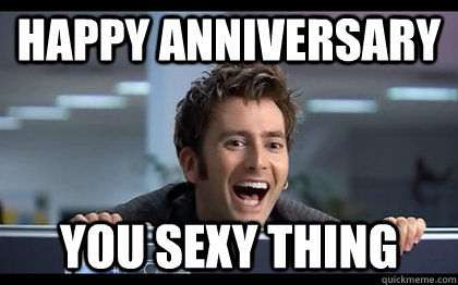 Happy Anniversary You sexy thing  Doctor Who