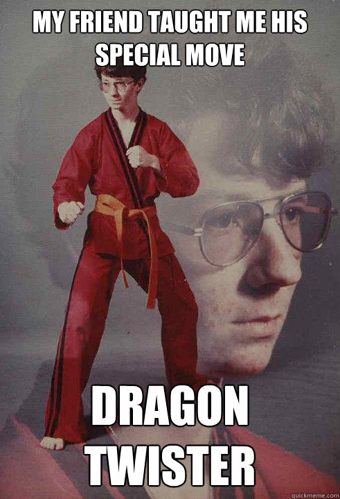 My friend taught me his special move DRAGON TWISTER - My friend taught me his special move DRAGON TWISTER  Karate Kyle