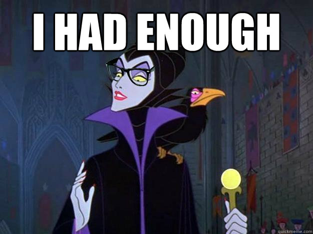 i had enough   Hipster Maleficent