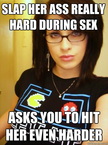 slap her ass really hard during sex asks you to hit her even harder  Cool Chick Carol