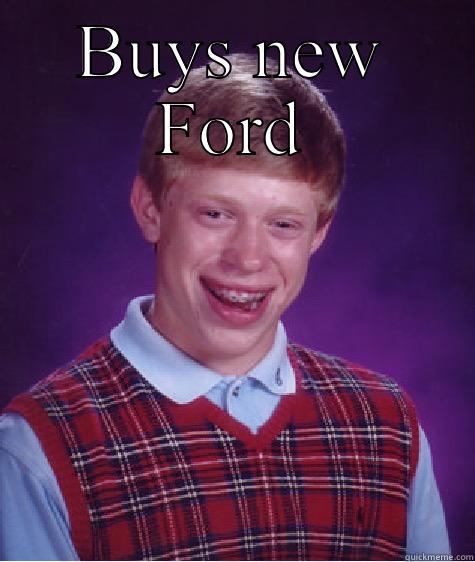 BUYS NEW FORD GETS RAPED ON THE WALK HOME Bad Luck Brian