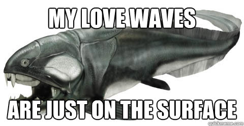 My Love waves are just on the surface  