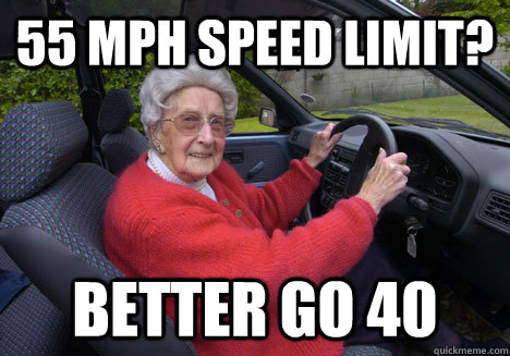 55 mph speed limit? better go 40 - 55 mph speed limit? better go 40  Bad Driver Barbara