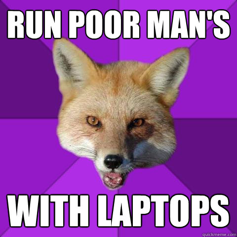 Run poor man's with laptops - Run poor man's with laptops  Forensics Fox