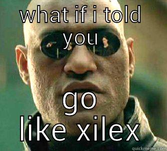 WHAT IF I TOLD YOU GO LIKE XILEX Matrix Morpheus