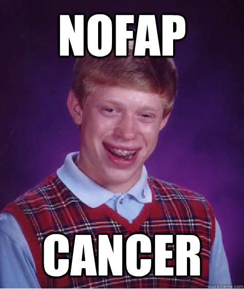 NoFap Cancer  Bad Luck Brian