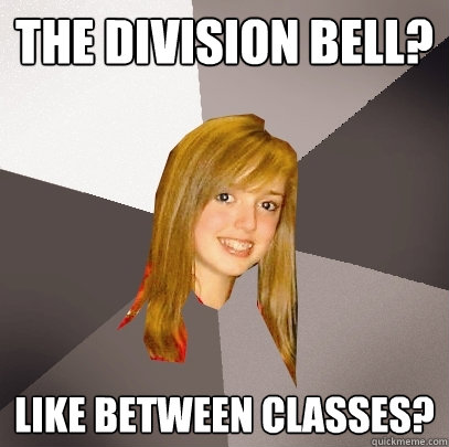 the division bell? like between classes?  Musically Oblivious 8th Grader