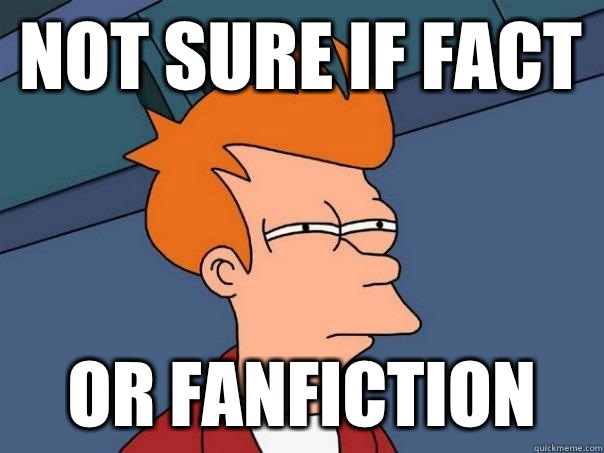 Not sure if Fact Or fanfiction - Not sure if Fact Or fanfiction  Futurama Fry