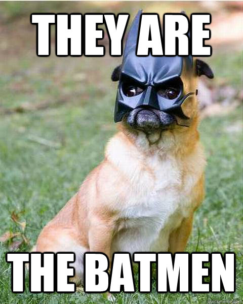 They are THE BATMEN - They are THE BATMEN  Batman pug