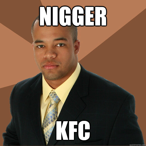 NIGGER kfc  Successful Black Man
