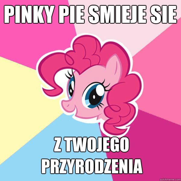 Pinky pie smieje sie  z twojego przyrodzenia  Pinkie Pie