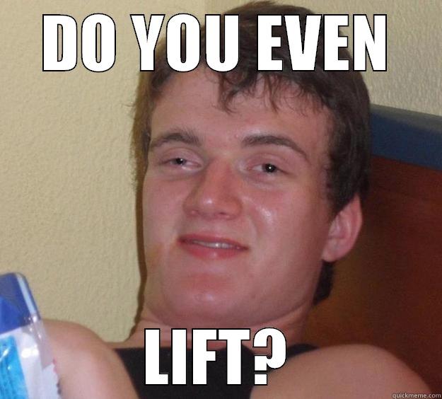 DYEL 10 guy - DO YOU EVEN LIFT? 10 Guy