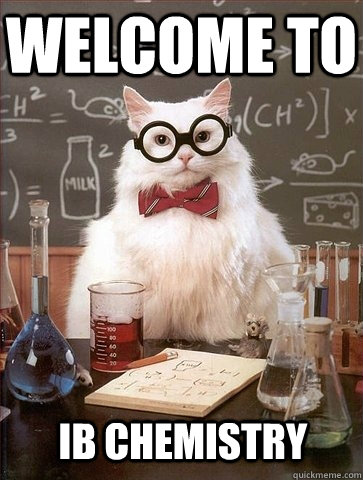 Welcome to IB Chemistry - Welcome to IB Chemistry  Chemistry Cat