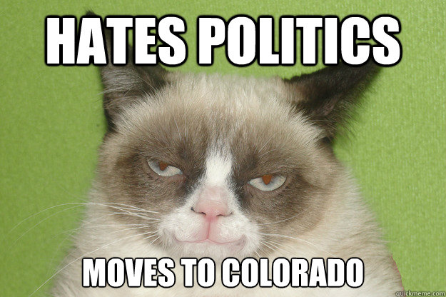 hates politics Moves to colorado  