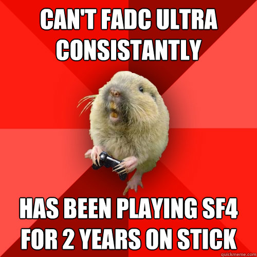 can't FADC ULTRA consistantly  has been playing sf4 for 2 years on stick - can't FADC ULTRA consistantly  has been playing sf4 for 2 years on stick  Gaming Gopher