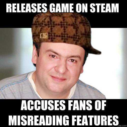 Releases game on steam accuses fans of misreading features - Releases game on steam accuses fans of misreading features  Scumbag Sergey