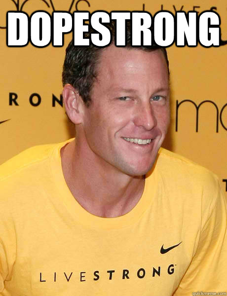 DOPESTRONG   Lance Armstrong