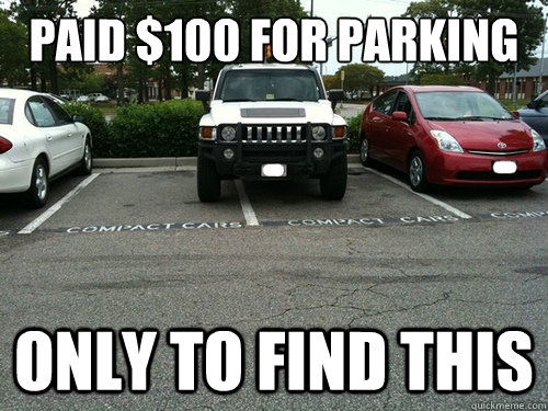 Paid 100 For Parking Only To Find This Parking Asshole Quickmeme