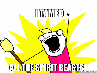 I tamed All the spirit beasts  All The Things