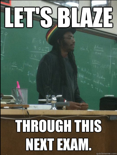 Let's blaze through this next exam.  Rasta Science Teacher