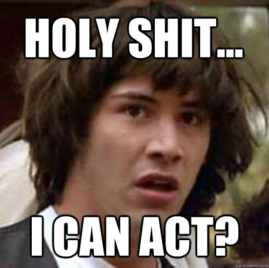 holy shit... i can act? - holy shit... i can act?  conspiracy keanu