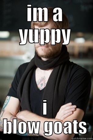 IM A YUPPY I BLOW GOATS Hipster Barista