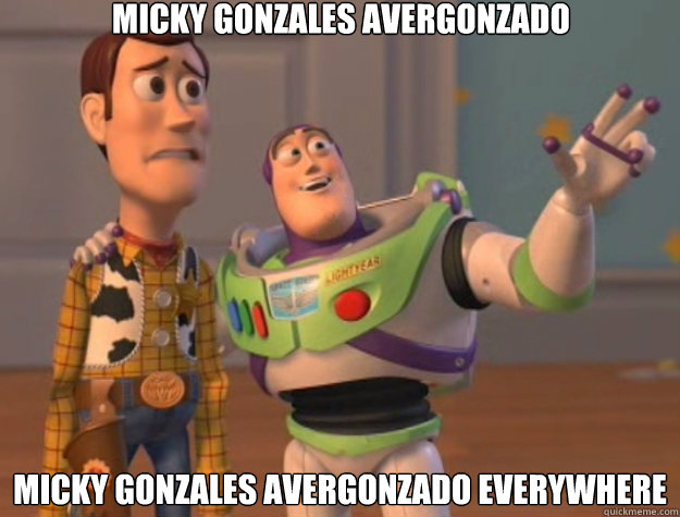 micky gonzales avergonzado micky gonzales avergonzado everywhere  Toy Story