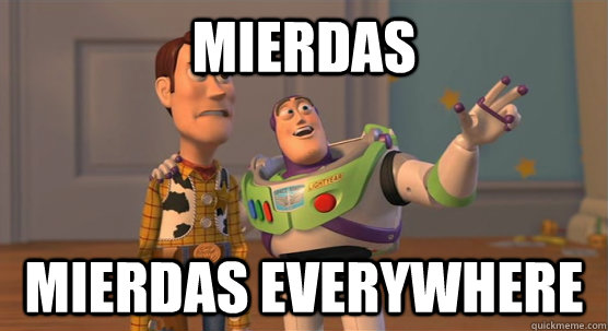 mierdas mierdas everywhere  Toy Story Everywhere