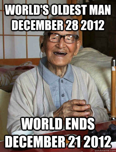 World's oldest man December 28 2012 World ends December 21 2012 - World's oldest man December 28 2012 World ends December 21 2012  Bad Luck  Jiroemon Kimura