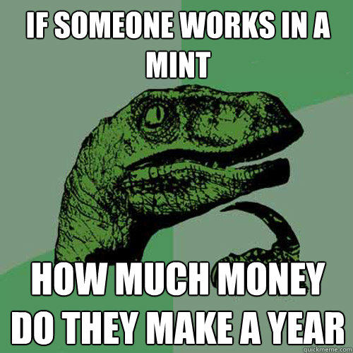 if someone works in a mint how much money do they make a year  