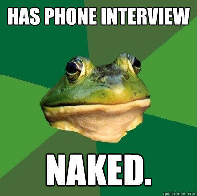 Has Phone Interview Naked. - Has Phone Interview Naked.  Foul Bachelor Frog