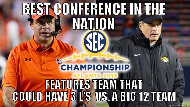 SEC SUCKS!! - BEST CONFERENCE IN THE NATION FEATURES TEAM THAT COULD HAVE 3 L'S  VS. A BIG 12 TEAM Misc