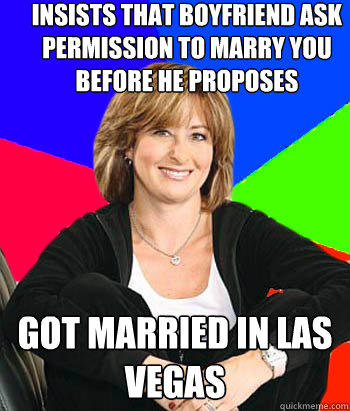 Insists that boyfriend ask permission to marry you before he proposes got married in las vegas - Insists that boyfriend ask permission to marry you before he proposes got married in las vegas  Sheltering Suburban Mom