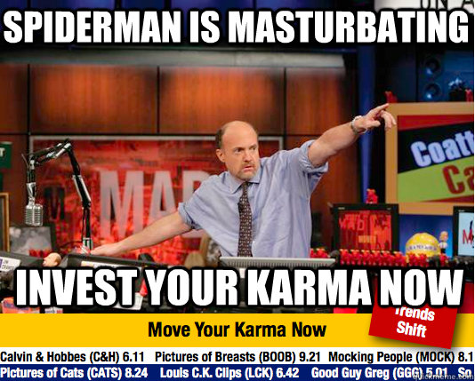 Spiderman is masturbating invest your karma now  Mad Karma with Jim Cramer