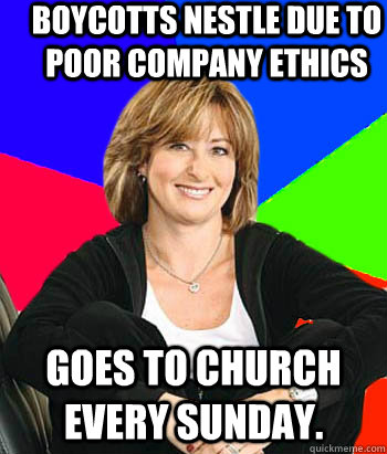 Boycotts Nestle due to poor company ethics Goes to church every sunday.  Sheltering Suburban Mom