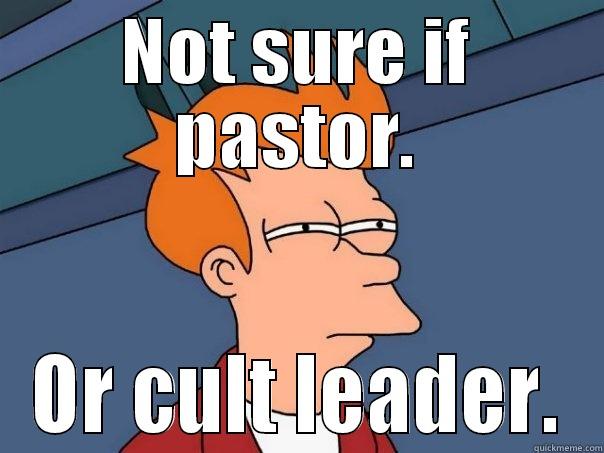 NOT SURE IF PASTOR. OR CULT LEADER. Futurama Fry