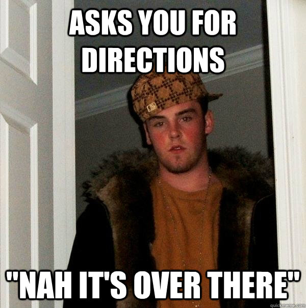 asks you for directions 