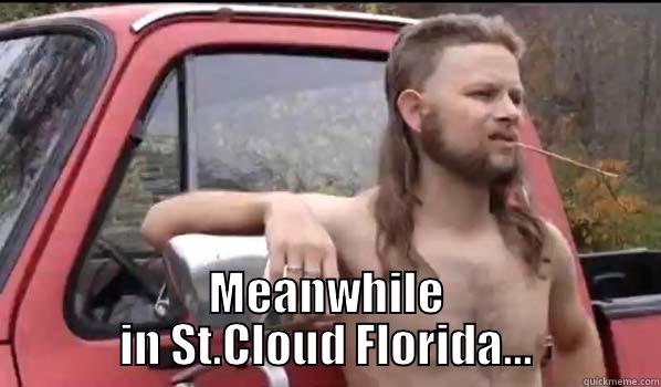  MEANWHILE IN ST.CLOUD FLORIDA... Almost Politically Correct Redneck