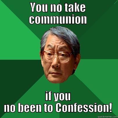 YOU NO TAKE COMMUNION IF YOU NO BEEN TO CONFESSION! High Expectations Asian Father