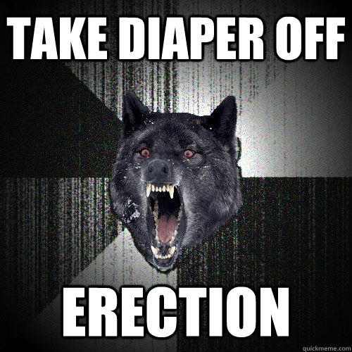 Take diaper off erection  Insanity Wolf