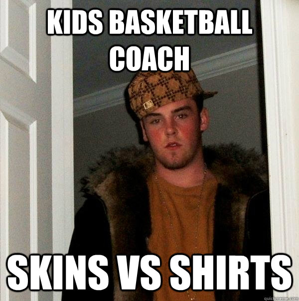 Kids Basketball Coach Skins Vs Shirts  Scumbag Steve