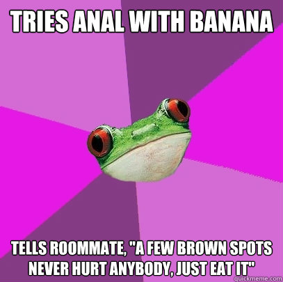 tries anal with banana tells roommate, 